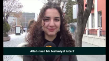 Allah nasıl bir teslimiyet ister? (İzleyici sorusu)