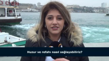 Huzur ve refahı nasıl sağlayabiliriz?