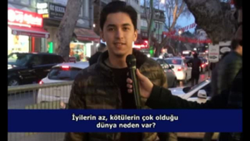 İyilerin az, kötülerin çok olduğu dünya neden var?