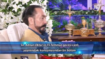 Darbe girişimi gecesi Adnan Oktar’ın canlı yayınında neler oldu?