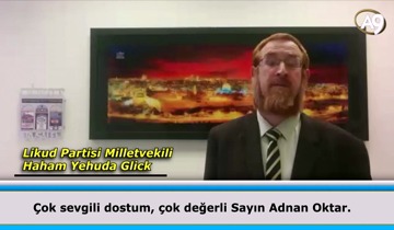 Likud Partisi Milletvekili Haham Yehuda Glick’in, Adnan Oktar’a Ramazan tebrik mesajı 