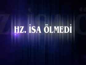 Hz.İsa Ölmedi